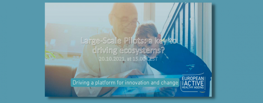the text reads " large-scale pilots : a key to driving ecosystems? 20.10.2021 at 15:00 CEST. Driving a platform for innovation and change. European Week, Active Healthy Ageing