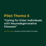  Pilot Theme 5: “Caring for Older Individuals with Neurodegenerative Diseases”